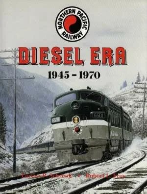 Northern Pacific's Diesel Era - 1945-1970