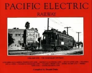Pacific Electric Railway Vol. 1 - The Northern Division
