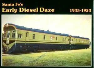 Santa Fe's Early Diesel Daze 1935-1953