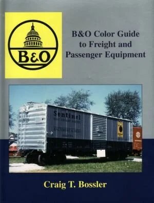 Baltimore & Ohio Color Guide to Freight & Passenger Equipment