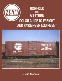 Norfolk & Western Color Guide to Freight & Passenger Equipment