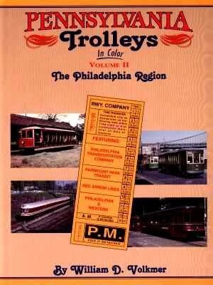 Pennsylvania Trolleys In Color Vol. 2 - Philadelphia