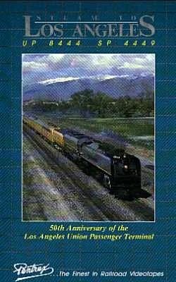 Steam to Los Angeles - The 50th Anniversary of Los Angeles Union Passenger Terminal